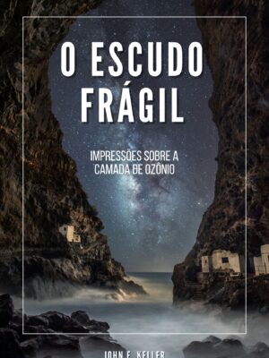 O Escudo Frágil: Reflexões sobre a Camada de Ozônio