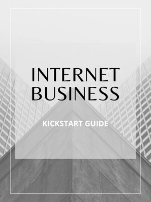 Internet Business: Kickstart Guide