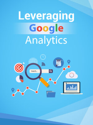 Leveraging Google Analytics