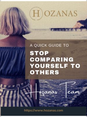 A Quick Guide to Stop Comparing Yourself To Others (Downloadable E-Book)