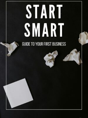 Start Smart: Guide to your First Business
